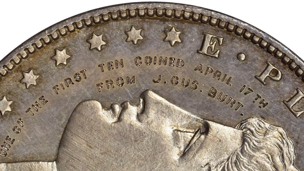 Note the inscription on left edge of the coin’s obverse that reads, “ONE OF THE FIRST TEN COINED APRIL 17TH FROM J. GUS. BURT.”