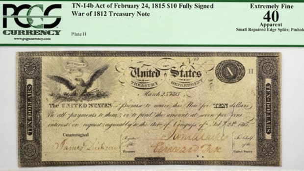 Caption: Shown is the TN-14b Act of February 24, 1815 $10 Fully Signed War of 1812 Treasury Note PCGS graded EF-40. This note far surpassed its original estimate of $150-200,000! (Image courtesy of Kagin’s Auctions.)