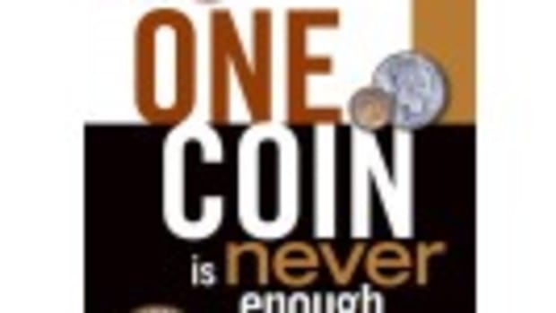One Coin is Never Enough