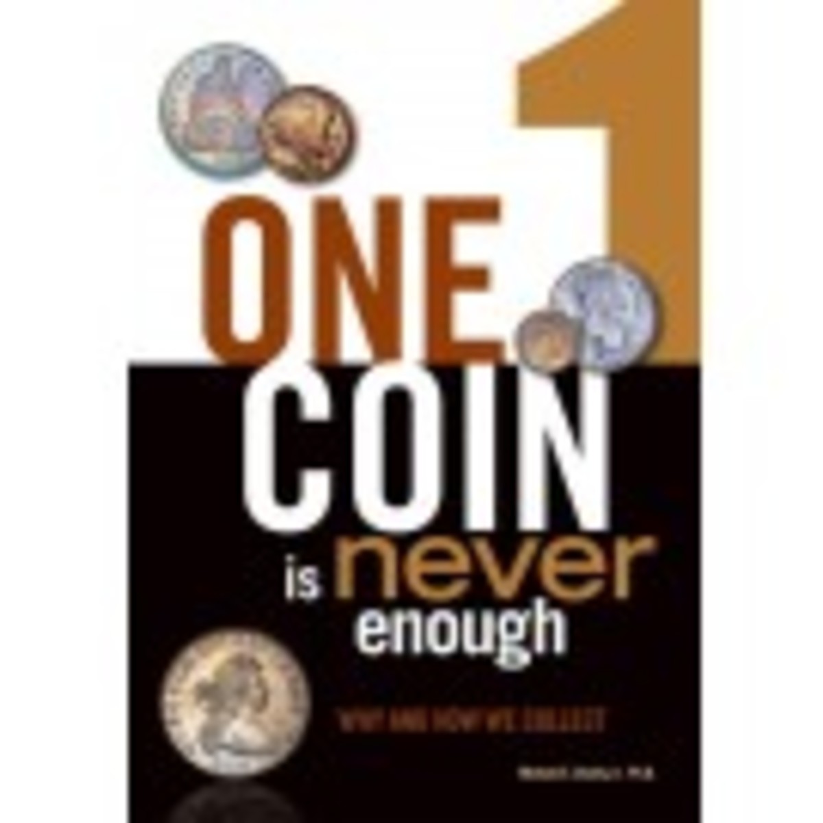 One Coin is Never Enough